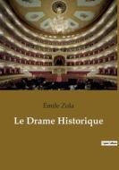 Le Drame Historique di Émile Zola edito da Culturea