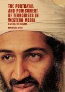 The Portrayal and Punishment of Terrorists in Western Media di Christiana Spens edito da Springer-Verlag GmbH