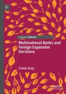 Multinational Banks and Foreign Expansion Decisions di Cansu Eray edito da Springer International Publishing