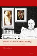 Politics of Cross-Cultural Reading di Marion Dalvai edito da Lang, Peter