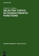Selected Topics in Characteristic Functions di Nikolai G. Ushakov edito da Walter de Gruyter