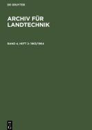 Archiv für Landtechnik, Band 4, Heft 2, Archiv für Landtechnik (1963/1964) edito da De Gruyter
