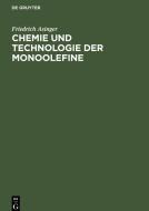 Chemie und Technologie der Monoolefine di Friedrich Asinger edito da De Gruyter