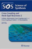 Science Of Synthesis: Cross Coupling And Heck-type Reactions Vol. 2 edito da Thieme Publishing Group