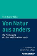 Von Natur aus anders di Doris Bischof-Köhler, Norbert Zmyj edito da Kohlhammer W.