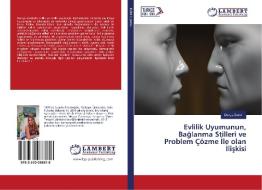 Evlilik Uyumunun, Baglanma Stilleri ve Problem Çözme Ile olan Iliskisi di Dença Demir edito da LAP Lambert Academic Publishing