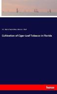 Cultivation of Cigar-Leaf Tobacco in Florida di U. S. Dept. of Agriculture, Marcus L. Floyd edito da hansebooks