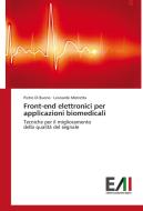 Front-end elettronici per applicazioni biomedicali di Pietro Di Buono, Leonardo Mistretta edito da Edizioni Accademiche Italiane