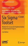 Six Sigma+Lean Toolset di Renata Meran, Alexander John, Olin Roenpage, Christian Staudter edito da Springer-Verlag GmbH