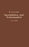 Spezialitäten und Geheimmittel aus den Gebieten der Medizin, Technik Kosmetik und Nahrungsmittelindustrie di G. Arends, E. Hahn, J. Holfert edito da Springer Berlin Heidelberg