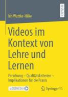 Videos im Kontext von Lehre und Lernen di Iris Wuttke-Hilke edito da Springer-Verlag GmbH