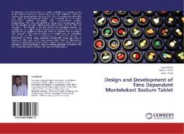 Design and Development of Time Dependent Montelukast Sodium Tablet di Kunal Modi, Mukesh Patel, Kanu Patel edito da LAP Lambert Academic Publishing