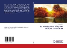 An investigation of hybrid polymer composites di Bhargavi Devi edito da LAP Lambert Academic Publishing
