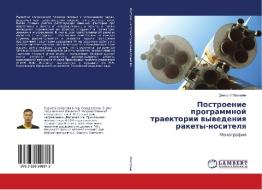 Postroenie programmnoj traektorii vyvedeniya rakety-nositelya¿ di Dmitrij Mazgalin edito da LAP Lambert Academic Publishing