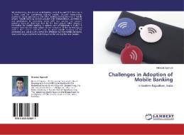 Challenges in Adoption of Mobile Banking di Hemant Agarwal edito da LAP Lambert Academic Publishing