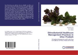 Ethnobotanial Healthcare Management Practices in Uttar Pradesh di Akhilesh Kumar, D. D. Tewari, S. K. Tewari edito da LAP Lambert Academic Publishing