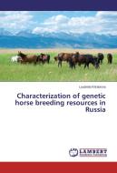 Characterization of genetic horse breeding resources in Russia di Lyudmila Khrabrova edito da LAP Lambert Academic Publishing