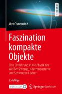 Faszination kompakte Objekte di Max Camenzind edito da Springer-Verlag GmbH