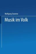 Musik im Volk di Wolfgang Stumme edito da Vieweg+Teubner Verlag