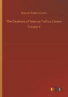 The Orations of Marcus Tullius Cicero di Marcus Tullius Cicero edito da Outlook Verlag