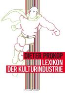 Lexikon der Kulturindustrie di Dieter Prokop edito da tredition