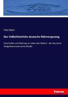 Der Volksthümliche deutsche Männergesang di Otto Elben edito da hansebooks
