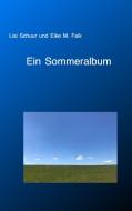 Ein Sommeralbum di Lisi Schuur, Eike M. Falk edito da Books on Demand