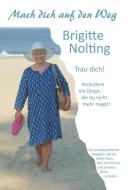 Mach dich auf den Weg di Brigitte Nolting edito da Books on Demand