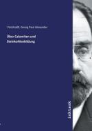 Über Calamiten und Steinkohlenbildung di Georg Paul Alexander Petzholdt edito da Inktank publishing
