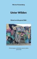 Unter Wilden di Werner Kronenberg edito da Books on Demand