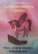 Das kleine Einhorn Adriana di Cornelia Eder edito da Books on Demand