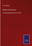 Madison City Directory di B. W. SUCKOW edito da Salzwasser-Verlag