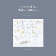 Das Winter-Märchenbuch di Andrea Stopper edito da Books on Demand