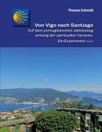 Von Vigo nach Santiago di Thomas Schmidt edito da Books on Demand