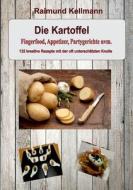 Die Kartoffel di Raimund Kellmann edito da Books on Demand