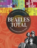 Beatles total di Jean-Michel Guesdon, Philippe Margotin edito da Delius Klasing Vlg GmbH