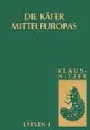 Die Larven der Käfer Mitteleuropas Band 4: Polyphaga, Teil 3 di Bernhard Klausnitzer edito da Spektrum-Akademischer Vlg