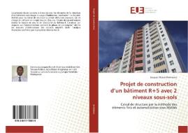 Projet de construction d'un bâtiment R+5 avec 2 niveaux sous-sols di Jacques Marcel Heriniaina edito da Éditions universitaires européennes
