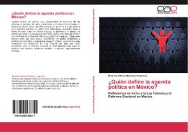 ¿Quién define la agenda política en México? di Ricardo Alfonso Martínez Espinosa edito da LAP Lambert Acad. Publ.