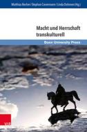 Macht und Herrschaft transkulturell edito da V & R Unipress GmbH