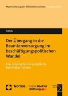 Der Übergang in die Beamtenversorgung im beschäftigungspolitischen Wandel di Norbert Fröhler edito da Nomos Verlagsges.MBH + Co