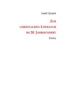 Zur christlichen Literatur im 20. Jahrhundert di Josef Quack edito da tredition