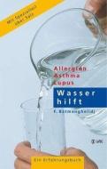 Wasser hilft di Faridun Batmanghelidj edito da VAK Verlags GmbH