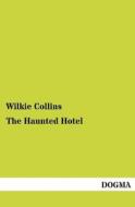 The Haunted Hotel di Wilkie Collins edito da DOGMA