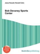 Bob Devaney Sports Center di Jesse Russell, Ronald Cohn edito da Book On Demand Ltd.