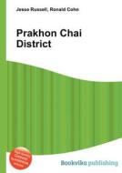 Prakhon Chai District edito da Book On Demand Ltd.