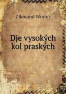 Dje Vysokych Kol Praskych di Zikmund Winter edito da Book On Demand Ltd.