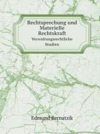 Rechtsprechung Und Materielle Rechtskraft Verwaltungsrechtliche Studien di Edmund Bernatzik edito da Book On Demand Ltd.