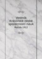 Vestnik Kralovske Ceske Spolecnosti Nauk Ro Nik 1912 di Koniglich-Bohmische Gesellscha Classe edito da Book On Demand Ltd.