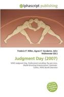 Judgment Day (2007) di #Miller,  Frederic P. Vandome,  Agnes F. Mcbrewster,  John edito da Vdm Publishing House